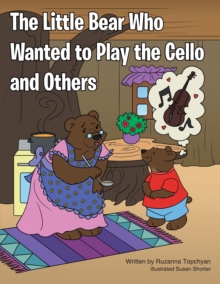 The Little Bear Who Wanted to Play the Cello and Others