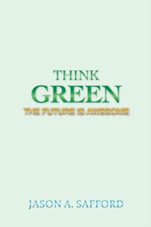 Think Green : The Future Is Awesome