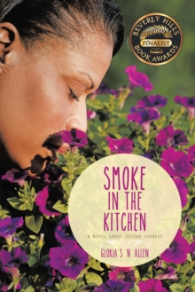 Smoke in the Kitchen : A Novel About Second Chances