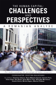 The Human Capital: Challenges and Perspectives : A Romanian Analyse