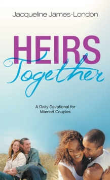 Heirs Together : A Daily Devotional for Married Couples