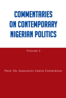 Commentaries on Contemporary Nigerian Politics