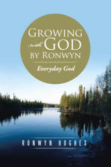 Growing with God by Ronwyn : Everyday God