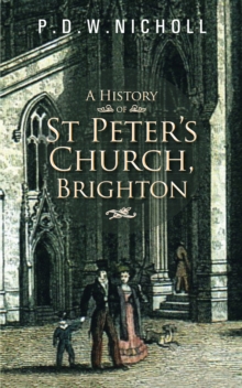 A History of St Peter'S Church, Brighton