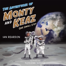 The Adventures of Monty and Keaz : One Small Step