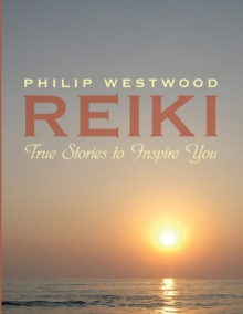 Reiki : True Stories to Inspire You