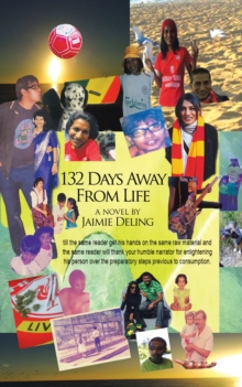 132 Days Away from Life : A Novel by Jaimie Deling