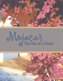 Mojacar : The Price of a Dream