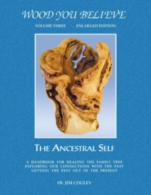 Wood You Believe : The Ancestral Self