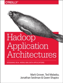 Hadoop Application Architectures, Paperback Book Hadoop Application Architectures, Paperback Book
