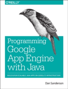 Programming Google App Engine with Java, Paperback Book Programming Google App Engine with Java, Paperback Book
