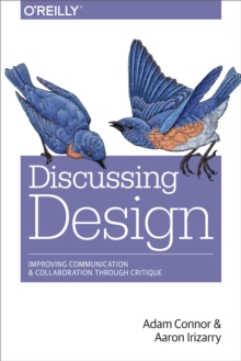 Discussing Design : Improving Communication and Collaboration through Critique