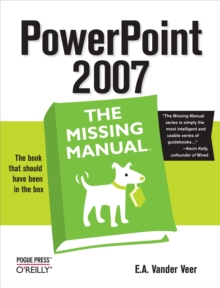 PowerPoint 2007: The Missing Manual : The Missing Manual