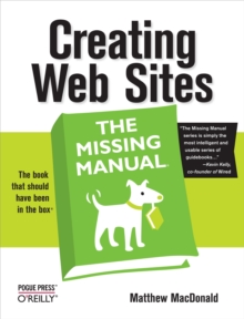 Creating Web Sites: The Missing Manual : The Missing Manual