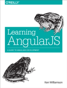 Learning AngularJS : A Guide to AngularJS Development