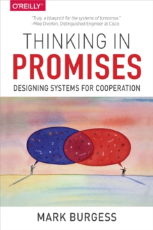 Thinking in Promises : Designing Systems for Cooperation