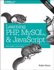 Learning PHP, MySQL & JavaScript : With jQuery, CSS & HTML5, Paperback Book Learning PHP, MySQL & JavaScript : With jQuery, CSS & HTML5, Paperback Book