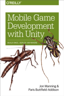 Mobile Game Development with Unity : Build Once, Deploy Anywhere