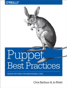 Puppet Best Practices : Design Patterns for Maintainable Code