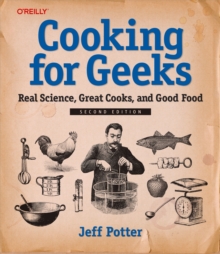 Cooking for Geeks : Real Science, Great Cooks, and Good Food