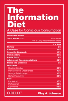 The Information Diet : A Case for Conscious Comsumption