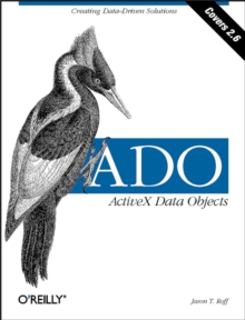 ADO:  ActiveX Data Objects : Creating Data-Driven Solutions