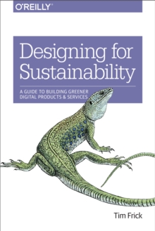 Designing for Sustainability : A Guide to Building Greener Digital Products and Services