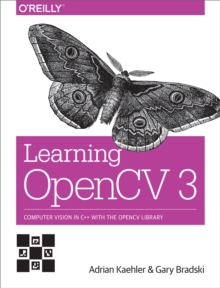 Learning OpenCV 3 : Computer Vision in C++ with the OpenCV Library