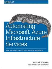 Automating Microsoft Azure Infrastructure Services, Paperback Book Automating Microsoft Azure Infrastructure Services, Paperback Book