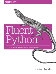 Fluent Python : Clear, Concise, and Effective Programming