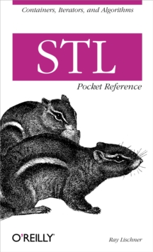 STL Pocket Reference : Containers, Iterators, and Algorithms