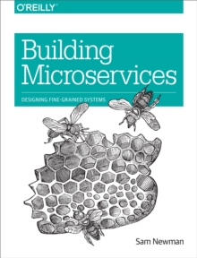 Building Microservices : Designing Fine-Grained Systems