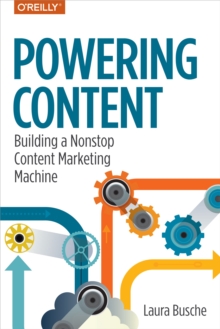 Powering Content : Building a Nonstop Content Marketing Machine