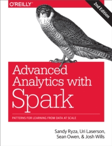 Advanced Analytics with Spark : Patterns for Learning from Data at Scale