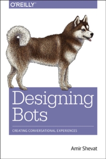 Designing Bots, Paperback / softback Book Designing Bots, Paperback / softback Book