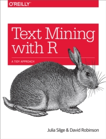 Text Mining with R : A Tidy Approach