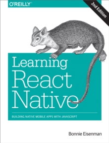 Learning React Native : Building Native Mobile Apps with JavaScript