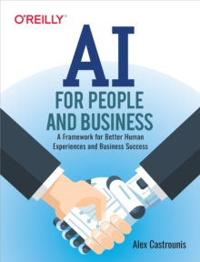 AI for People and Business : A Framework for Better Human Experiences and Business Success