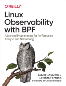 Linux Observability with BPF : Advanced Programming for Performance Analysis and Networking