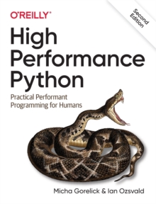 High Performance Python : Practical Performant Programming for Humans