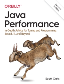 Java Performance : In-depth Advice For Tuning And Programming Java 8, 11, And Beyond