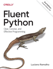 Fluent Python : Clear, Concise, and Effective Programming