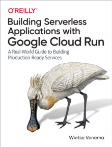 Building Serverless Applications with Google Cloud Run