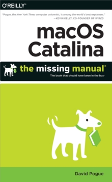 macOS Catalina: The Missing Manual : The Book That Should Have Been in the Box