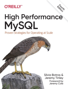 High Performance MySQL : Proven Strategies for Running MySQL at Scale