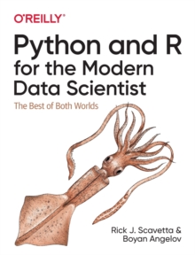 Python and R for the Modern Data Scientist : The Best of Both Worlds