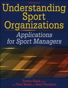 Understanding Sport Organizations : Applications for Sport Managers