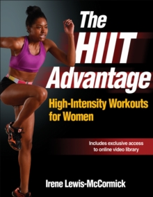 The HIIT Advantage : High-Intensity Workouts for Women, Paperback / softback Book The HIIT Advantage : High-Intensity Workouts for Women, Paperback / softback Book
