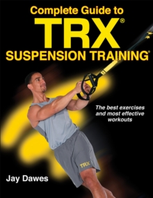 TRX Suspension Training Bible, Paperback / softback Book TRX Suspension Training Bible, Paperback / softback Book