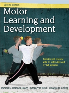 Motor Learning and Development 2nd Edition With Web Resource, Hardback Book Motor Learning and Development 2nd Edition With Web Resource, Hardback Book